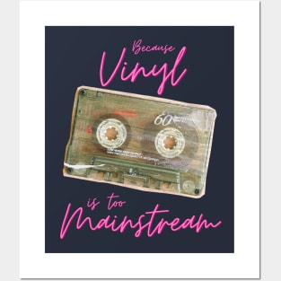 Cassettes: Because Vinyl is too mainstream" T-Shirt - Show off your love for retro technology with a humorous and relatable design Posters and Art